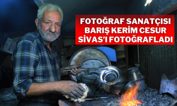 Fotoğraf Sanatçısı Barış Kerim Cesur, Sivas’ı Fotoğrafladı