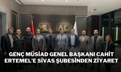 Genç MÜSİAD Genel Başkanı Cahit Ertemel’e Sivas Şubesinden Ziyaret