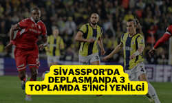 Sivasspor'da Deplasmanda 3 Toplamda 5’inci Yenilgi