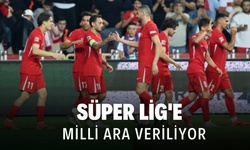 Süper Lig'e Milli Ara Veriliyor