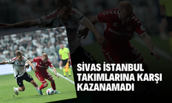 Sivas İstanbul Takımlarına Karşı Kazanamadı