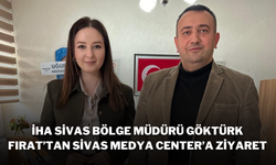 İHA Sivas Bölge Müdürü Göktürk Fırat’tan Sivas Medya Center’a Ziyaret