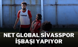 Net Global Sivasspor İşbaşı Yapıyor