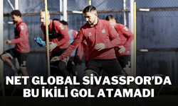 Net Global Sivasspor’da Bu İkili Gol Atamadı