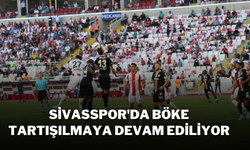 Sivasspor'da Böke Tartışılmaya Devam Ediliyor