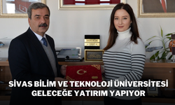 Sivas Bilim ve Teknoloji Üniversitesi Geleceğe Yatırım Yapıyor