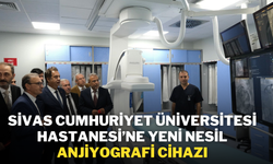 Sivas Cumhuriyet Üniversitesi Hastanesi’ne Yeni Nesil Anjiyografi Cihazı