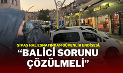 Sivas Hal Esnafından Güvenlik Endişesi: “Balici Sorunu Çözülmeli”