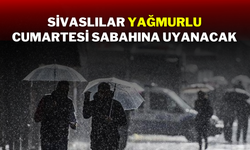 Sivaslılar Yağmurlu Cumartesi Sabahına Uyanacak