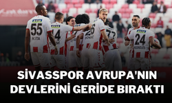 Sivasspor, Avrupa'nın Devlerini Geride Bıraktı