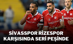 Sivasspor, Rizespor Karşısında Seri Peşinde