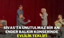 Sivas'ta Unutulmaz Bir An: Ender Balkır Konserinde Evlilik Teklifi