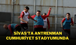 Sivas’ta Antrenman Cumhuriyet Stadyumunda