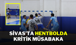 Sivas’ta Hentbolda Kritik Müsabaka