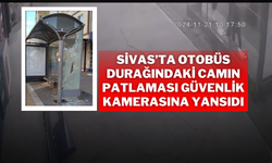 Sivas’ta Otobüs Durağındaki Camın Patlaması Güvenlik Kamerasına Yansıdı