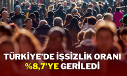 Türkiye’de İşsizlik Oranı %8,7’ye Geriledi