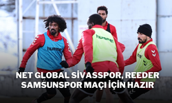 Net Global Sivasspor, Reeder Samsunspor Maçı İçin Hazır