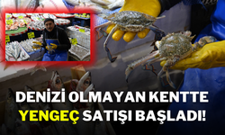 Denizi Olmayan Kentte Yengeç Satışı Başladı!