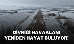 Divriği Havaalanı Yeniden Hayat Buluyor!