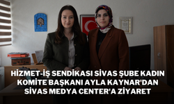 Hizmet-İş Sendikası Sivas Şube Kadın Komite Başkanı Ayla Kaynar'dan Sivas Medya Center'a Ziyaret