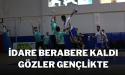 İdare Berabere Kaldı Gözler Gençlikte