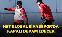 Net Global Sivasspor’da Kapalı Devam Edecek