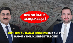 Rekor İhale Gerçekleşti: Kızılırmak Kanalı Projesi İmranlı’ya Hangi Yenilikleri Getirecek?