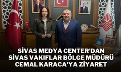 Sivas Medya Center'dan  Sivas Vakıflar Bölge Müdürü Cemal Karaca'ya Ziyaret