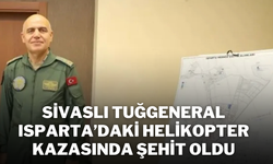 Sivaslı Tuğgeneral, Isparta’daki Helikopter Kazasında Şehit Oldu