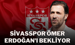 Sivasspor Ömer Erdoğan'ı Bekliyor