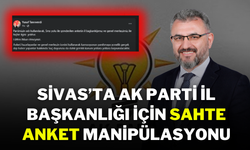 Sivas’ta AK Parti İl Başkanlığı İçin Sahte Anket Manipülasyonu