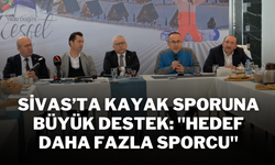 Sivas’ta Kayak Sporuna Büyük Destek: ''Hedef Daha Fazla Sporcu"