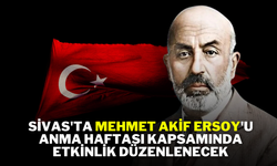 Sivas'ta Mehmet Akif Ersoy'u Anma Haftası Kapsamında Etkinlik Düzenlenecek