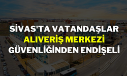 Sivas'ta Vatandaşlar Alıveriş Merkezinin Güvenliğinden Endişeli