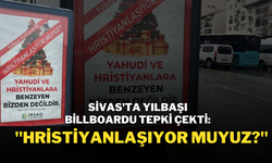 Sivas'ta Yılbaşı Billboardu Tepki Çekti: "Hristiyanlaşıyor muyuz?"