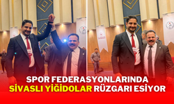 Spor Federasyonlarında Sivaslı Yiğidolar Rüzgarı Esiyor