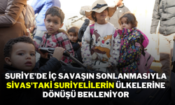 Suriye'de İç Savaşın Sonlanmasıyla Sivas'taki Suriyelilerin Ülkelerine Dönüşü Bekleniyor