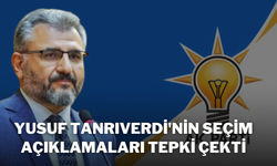 Yusuf Tanrıverdi'nin Seçim Açıklamaları Tepki Çekti