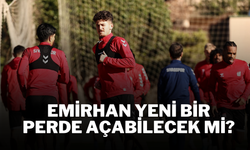 Emirhan Yeni Bir Perde Açabilecek Mi?