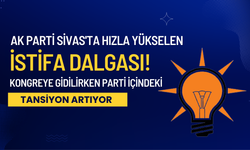 AK Parti Sivas'ta Hızla Yükselen İstifa Dalgası! Kongreye Gidilirken Parti İçindeki Tansiyon Artıyor