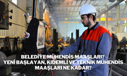 Belediye Mühendis Maaşları? Yeni Başlayan, Kıdemli Ve Teknik Mühendis Maaşları Ne Kadar?