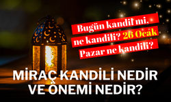 Bugün kandil mi, ne kandili? 26 Ocak Pazar ne kandili?