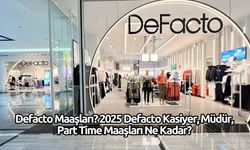 Defacto Maaşları? 2025 Defacto Kasiyer, Müdür, Part Time Maaşları Ne Kadar?