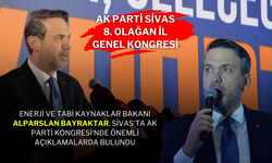 Enerji ve Tabi Kaynaklar Bakanı Alparslan Bayraktar, Sivas'ta AK Parti Kongresi’nde Önemli Açıklamalarda Bulundu