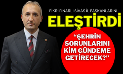 Fikri Pınarlı Sivas İl Başkanlarını Eleştirdi “Şehrin Sorunlarını Kim Gündeme Getirecek?”