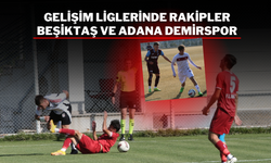 Gelişim Liglerinde Rakipler Beşiktaş ve Adana Demirspor