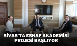 Sivas’ta Esnaf Akademisi Projesi Başlıyor