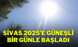 Sivas 2025’e Güneşli Bir Günle Başladı