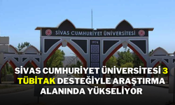 Sivas Cumhuriyet Üniversitesi, 3 TÜBİTAK Desteğiyle Araştırma Alanında Yükseliyor