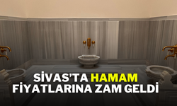 Sivas’ta Hamam Fiyatlarına Zam Geldi